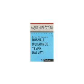 Bosnalı Muhammed Tevfik Halveti - Yaşar Nuri Öztürk