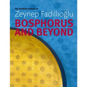 Bosphorus and Beyond - Zeynep Fadıllıoğlu