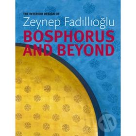 Bosphorus and Beyond - Zeynep Fadıllıoğlu