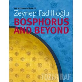 Bosphorus and Beyond - Zeynep Fadıllıoğlu