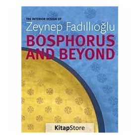 Bosphorus and Beyond - Zeynep Fadıllıoğlu