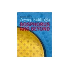 Bosphorus and Beyond - Zeynep Fadıllıoğlu