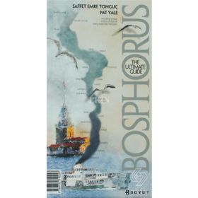 BOSPHORUS THE ULTIMATE GUIDE - SAFFET EMRE TONGUÇ;PAT YALE