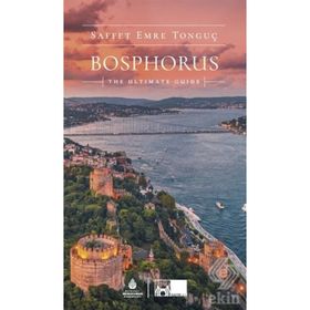 BOSPHORUS THE ULTIMATE GUIDE - SAFFET EMRE TONGUÇ;PAT YALE