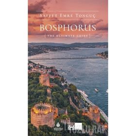 BOSPHORUS THE ULTIMATE GUIDE - SAFFET EMRE TONGUÇ;PAT YALE
