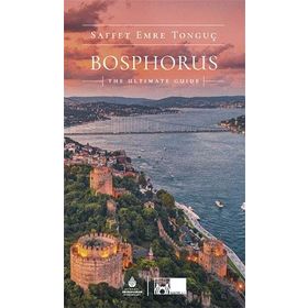 BOSPHORUS THE ULTIMATE GUIDE - SAFFET EMRE TONGUÇ;PAT YALE