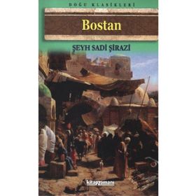 BOSTAN BOSTAN - ŞİRAZLI ŞEYH SADI (ŞİRAZÎ)