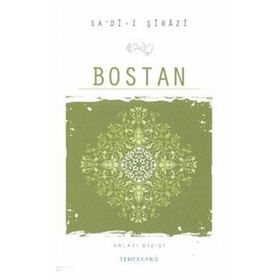 BOSTAN BOSTAN - ŞİRAZLI ŞEYH SADI (ŞİRAZÎ)