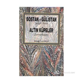 BOSTAN GÜLISTAN ALTIN KÜPELER - ŞIRAZLI ŞEYH SADI (ŞIRAZÎ)
