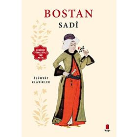 Bostan - Günümüz Türkçesiyle - Sadi