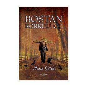 Bostan Korkuluğu - Berna Güzel