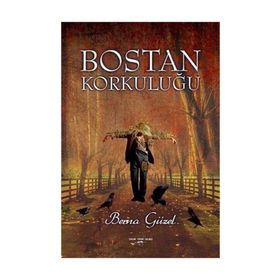 Bostan Korkuluğu - Berna Güzel