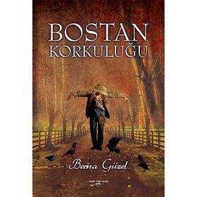Bostan Korkuluğu - Berna Güzel