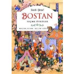 BOSTAN - SEÇME ÖYKÜLER - ŞİRAZLI ŞEYH SADI (ŞİRAZÎ)