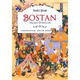 BOSTAN - SEÇME ÖYKÜLER - ŞİRAZLI ŞEYH SADI (ŞİRAZÎ)