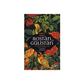 BOSTAN VE GÜLİSTAN - SADI ŞİRAZİ (ISBN:9786058863729)