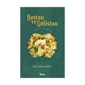 BOSTAN VE GÜLİSTAN - SADI ŞİRAZİ