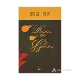 Bostan ve Gülistan - Şeyh Sadi-ı Şirazi