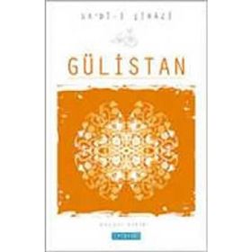 Bostan ve Gülistan - Şeyh Sadi-ı Şirazi