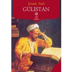 Bostan ve Gülistan - Şeyh Sadi-ı Şirazi