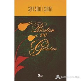 Bostan ve Gülistan - Şeyh Sadi-ı Şirazi