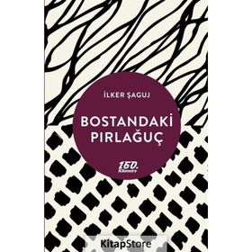Bostandaki Pırlağuç - İlker Şaguj