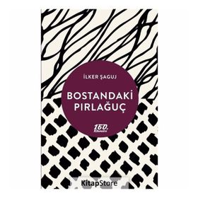 Bostandaki Pırlağuç - İlker Şaguj