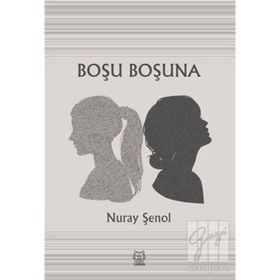 Boşu Boşuna - Nuray Şenol