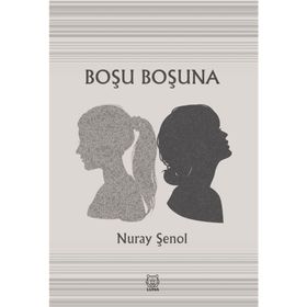 Boşu Boşuna - Nuray Şenol