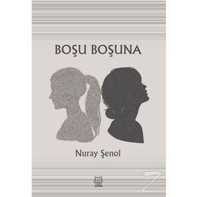 Boşu Boşuna - Nuray Şenol