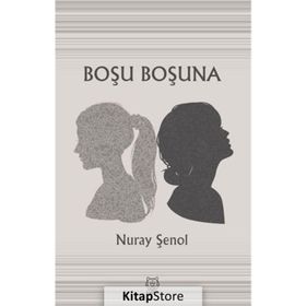 Boşu Boşuna - Nuray Şenol