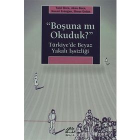 BOŞUNA MI OKUDUK? TÜRKİYEDE BEYAZ YAKALI İŞSİZLİĞİ - KOLEKTIF