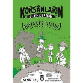 Botanik Adası / Korsanların Seyir Defteri / Şeniz Baş / Timaş Çocuk Yayınları
