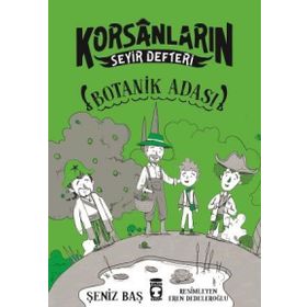 Botanik Adası / Korsanların Seyir Defteri / Şeniz Baş / Timaş Çocuk Yayınları