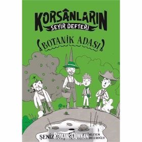 Botanik Adası / Korsanların Seyir Defteri / Şeniz Baş / Timaş Çocuk Yayınları