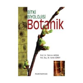 BOTANIK BITKI BIYOLOJISI - KERIM GÜNEY;YILDIRIM AKMAN