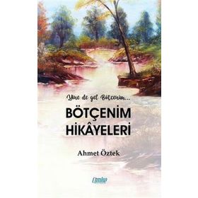 Bötçenim Hikayeleri - Ahmet Öztek