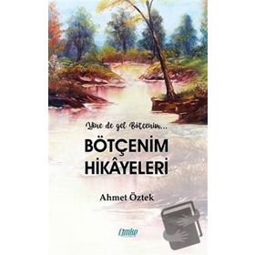 Bötçenim Hikayeleri - Ahmet Öztek