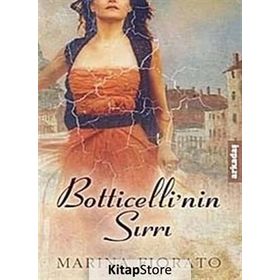 BOTTICELLININ SIRRI FLORANSANIN ÇEHRESİ ALTINA, KOKUSUYSA KÜKÜRTE BENZER - MARINA FIORATO