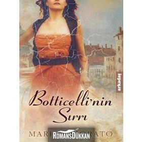 BOTTICELLININ SIRRI FLORANSANIN ÇEHRESİ ALTINA, KOKUSUYSA KÜKÜRTE BENZER - MARINA FIORATO