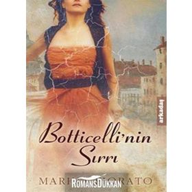 BOTTICELLININ SIRRI FLORANSANIN ÇEHRESİ ALTINA, KOKUSUYSA KÜKÜRTE BENZER - MARINA FIORATO