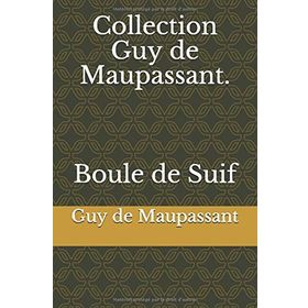 Boule De Suif - Guy De Maupassant
