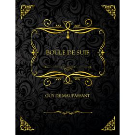 Boule De Suif - Guy De Maupassant
