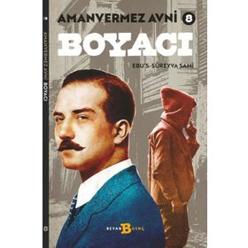 Boyacı - Türkler'in Sherlock Holmes'i Amanvermez Avni - Ebüssüreyya Sami