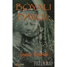 BOYALI DAVUL - LOUSIE ERDRICH