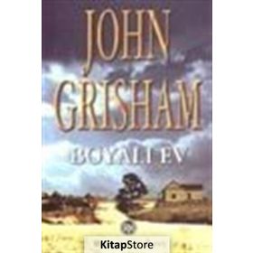 Boyalı Ev - John Grisham