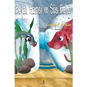 BOYALI HAMSI VE SÜS BALIĞI - GÖRKEM YELTAN (ISBN:9789752520486)
