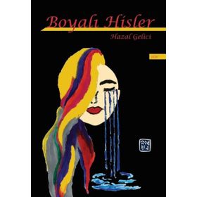 Boyalı Hisler / Hazal Gelici