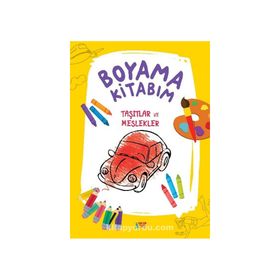 Boyama Kitabım - Taşıtlar ve Meslekler - Kollektif