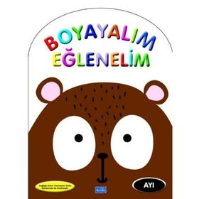 Boyayalım Eğlenelim - Ayı Parıltı Yayınları